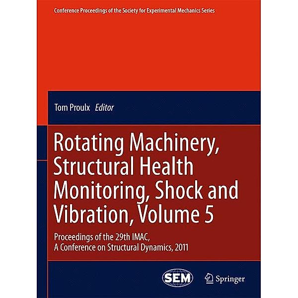 Rotating Machinery, Structural Health Monitoring, Shock and Vibration, Volume 5.Vol.5