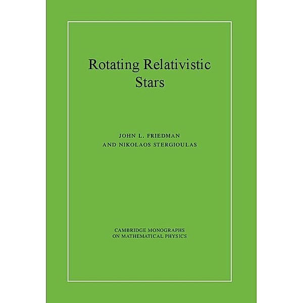 Rotating Relativistic Stars / Cambridge Monographs on Mathematical Physics, John L. Friedman