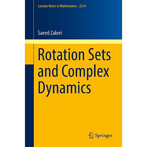 Rotation Sets and Complex Dynamics / Lecture Notes in Mathematics Bd.2214, Saeed Zakeri