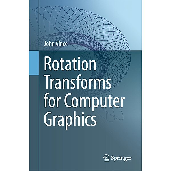 Rotation Transforms for Computer Graphics, John Vince