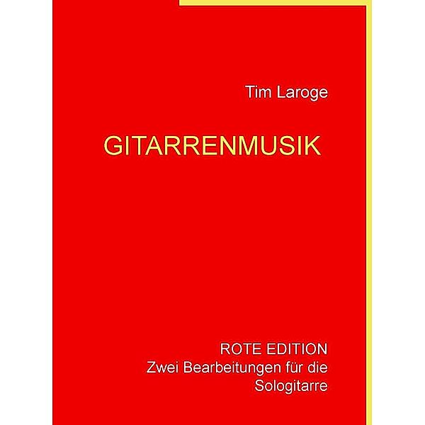 Rote Edition: 1 Gitarrenmusik, Tim Laroge