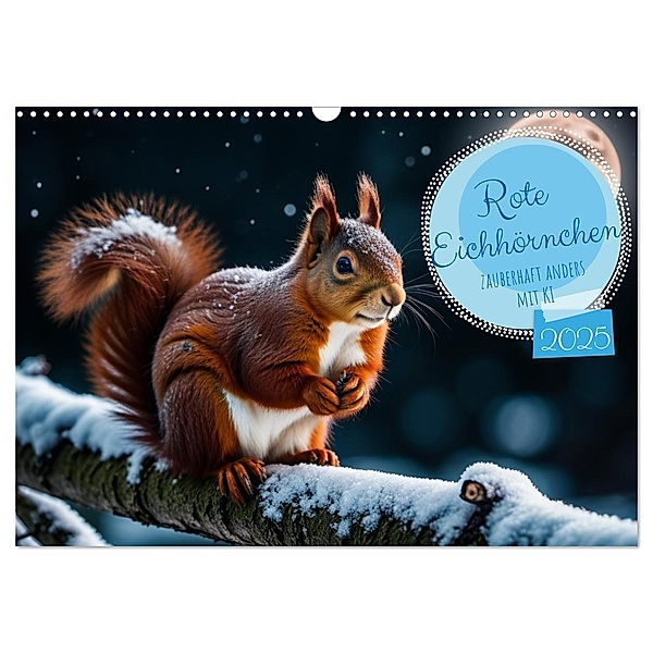 Rote Eichhörnchen - zauberhaft anders mit KI (Wandkalender 2025 DIN A3 quer), CALVENDO Monatskalender, Calvendo, Angela Merk