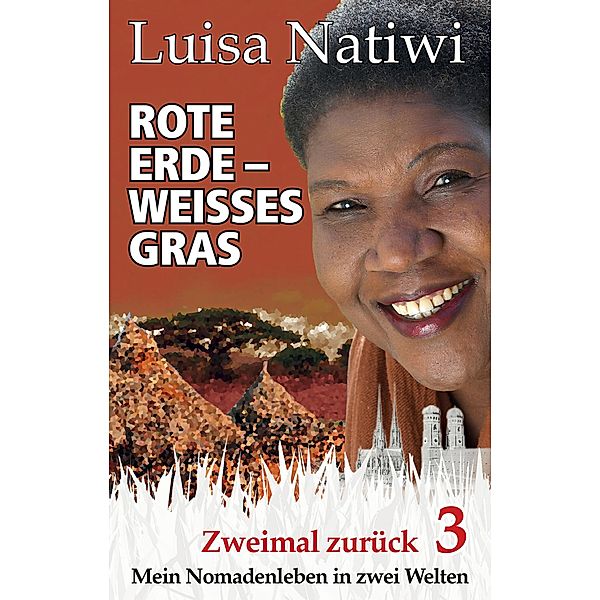 Rote Erde - weißes Gras - Zweimal zurück - 3 / Kadera-Verlag, Luisa Natiwi