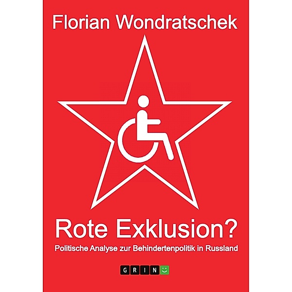 Rote Exklusion? Politische Analyse zur Behindertenpolitik in Russland, Florian Wondratschek