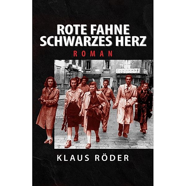 Rote Fahne - Schwarzes Herz, Klaus Röder