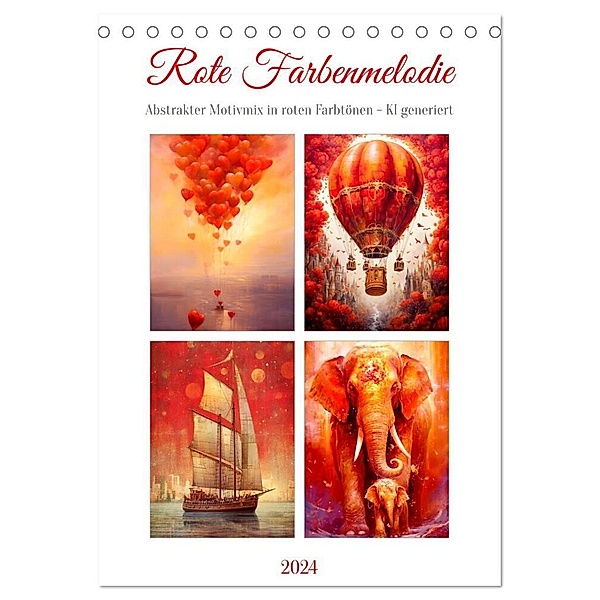 Rote Farbenmelodie (Tischkalender 2024 DIN A5 hoch), CALVENDO Monatskalender, Cathrin Illgen