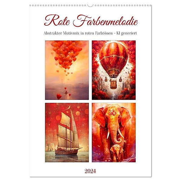 Rote Farbenmelodie (Wandkalender 2024 DIN A2 hoch), CALVENDO Monatskalender, Cathrin Illgen