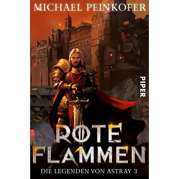 Rote Flammen / Die Legenden von Astray Bd.3, Michael Peinkofer