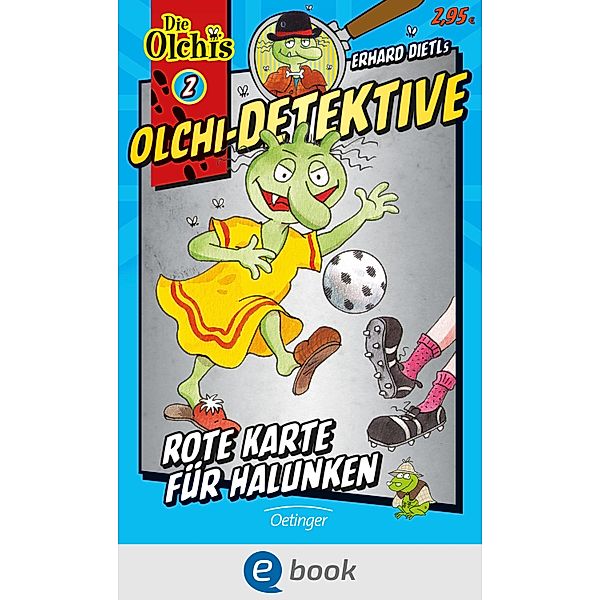 Rote Karte für Halunken / Olchi-Detektive Bd.2, Erhard Dietl, Barbara Iland-Olschewski