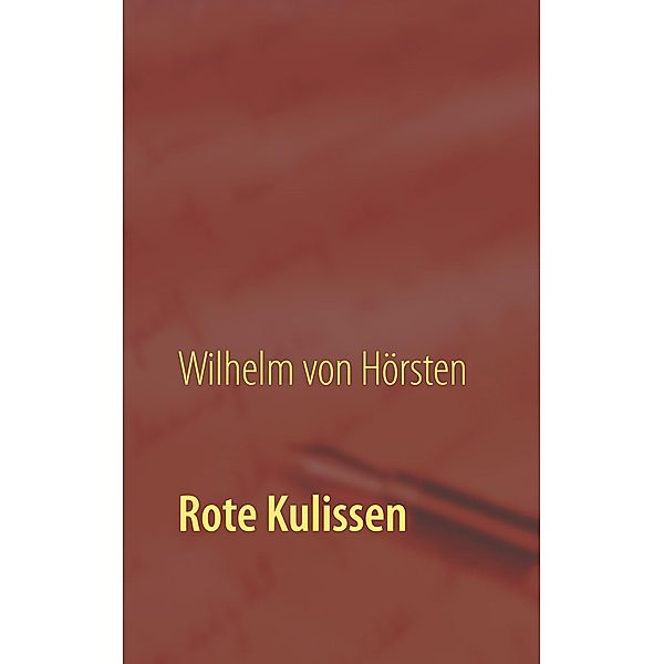 Rote Kulissen, Wilhelm von Hörsten