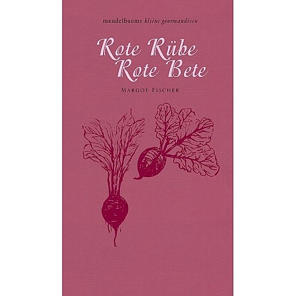 Rote Rübe / Rote Bete, Margot Fischer