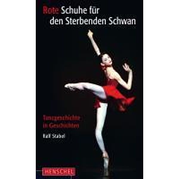 Rote Schuhe für den sterbenden Schwan, Ralf Stabel