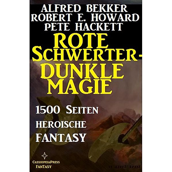 Rote Schwerter - dunkle Magie, Alfred Bekker, Pete Hackett, Robert E. Howard