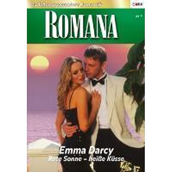 Rote Sonne - Heisse Küsse / Romana Romane Bd.1815, Emma Darcy