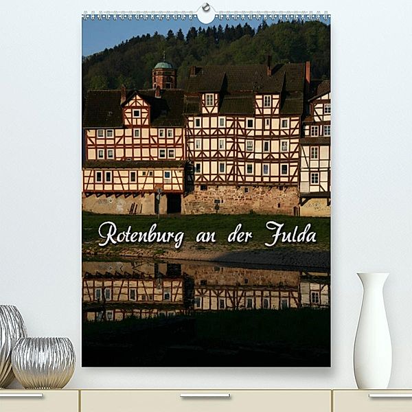 Rotenburg an der Fulda (Premium, hochwertiger DIN A2 Wandkalender 2023, Kunstdruck in Hochglanz), Martina Berg