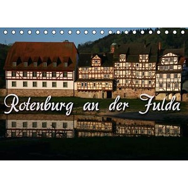 Rotenburg an der Fulda (Tischkalender 2016 DIN A5 quer), Martina Berg