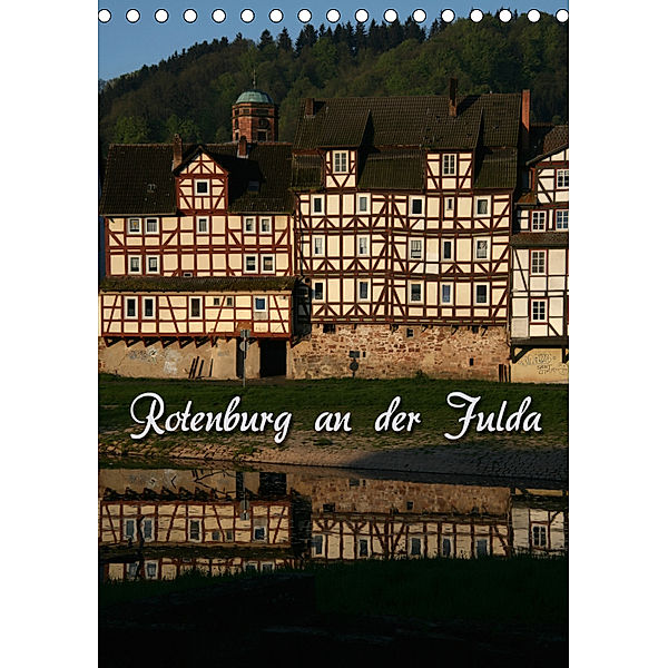 Rotenburg an der Fulda (Tischkalender 2019 DIN A5 hoch), Martina Berg