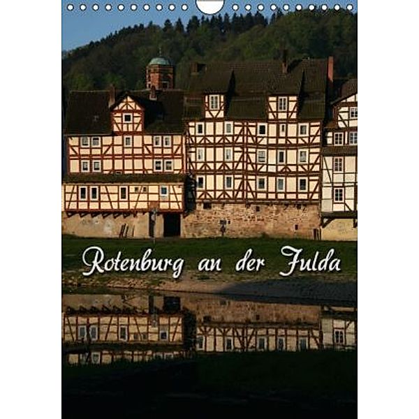 Rotenburg an der Fulda (Wandkalender 2016 DIN A4 hoch), Martina Berg