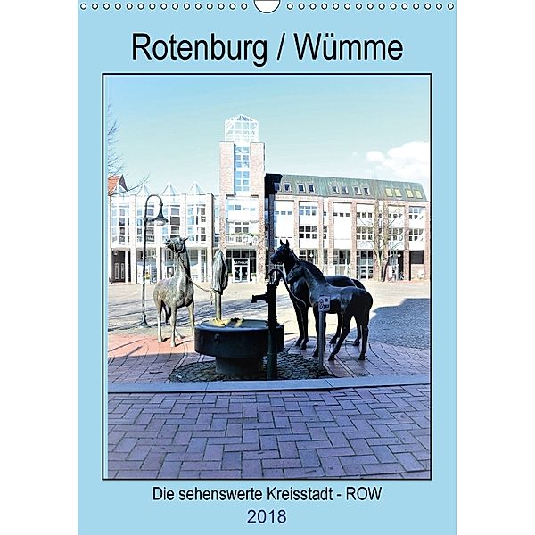 Rotenburg / Wümme - 2018 (Wandkalender 2018 DIN A3 hoch), Günther Klünder