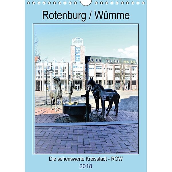 Rotenburg / Wümme - 2018 (Wandkalender 2018 DIN A4 hoch), Günther Klünder