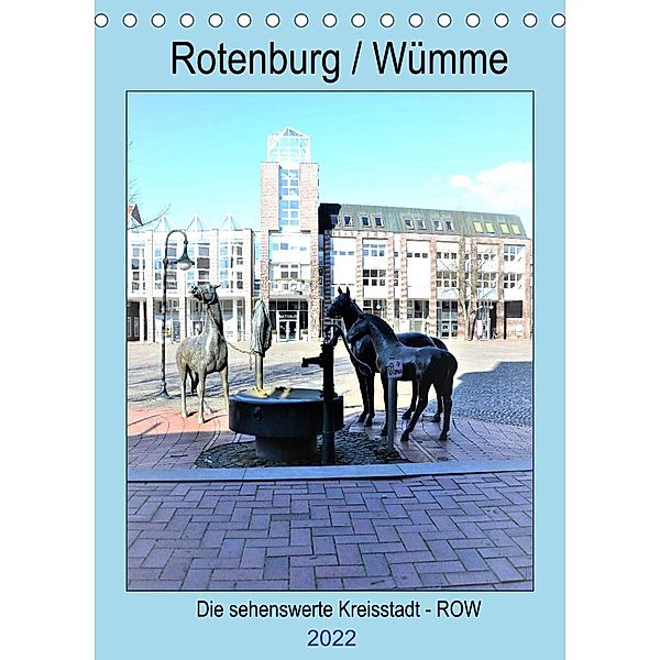 Rotenburg / Wümme - 2022 (Tischkalender 2022 DIN A5 hoch), Günther Klünder