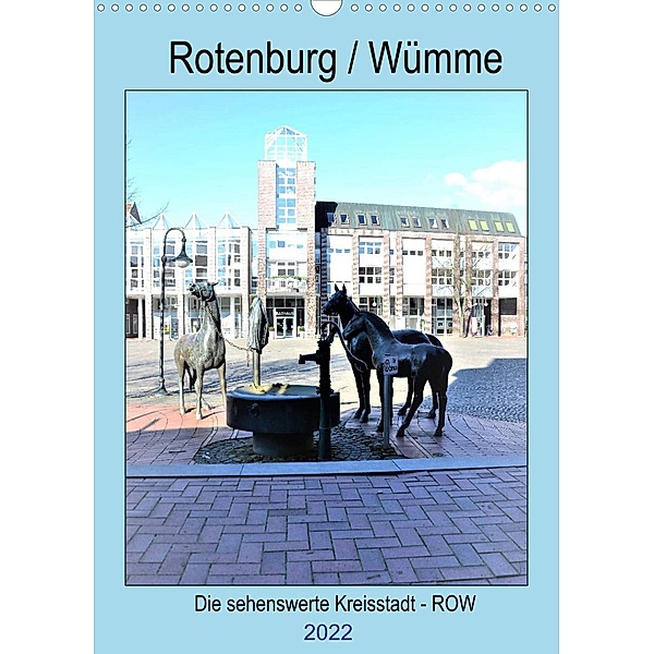 Rotenburg / Wümme - 2022 (Wandkalender 2022 DIN A3 hoch), Günther Klünder