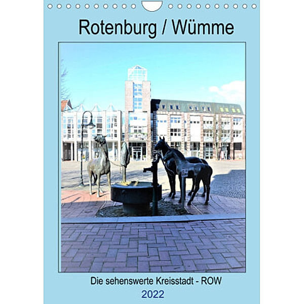 Rotenburg / Wümme - 2022 (Wandkalender 2022 DIN A4 hoch), Günther Klünder