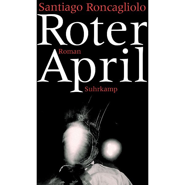 Roter April, Santiago Roncagliolo