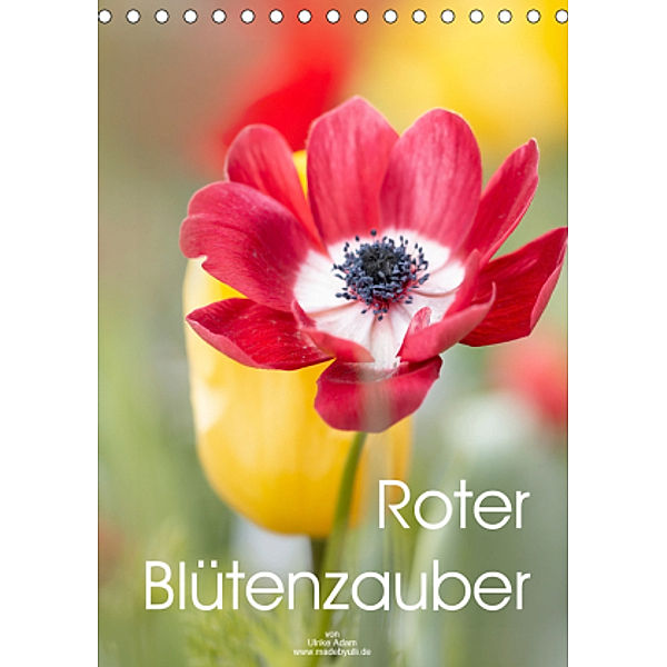 Roter Blütenzauber (Tischkalender 2021 DIN A5 hoch), Ulrike Adam