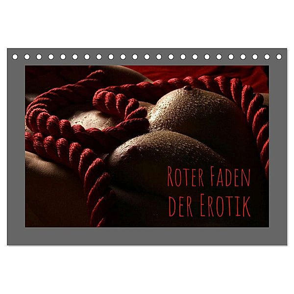 Roter Faden der Erotik (Tischkalender 2025 DIN A5 quer), CALVENDO Monatskalender, Calvendo, Stefan weis