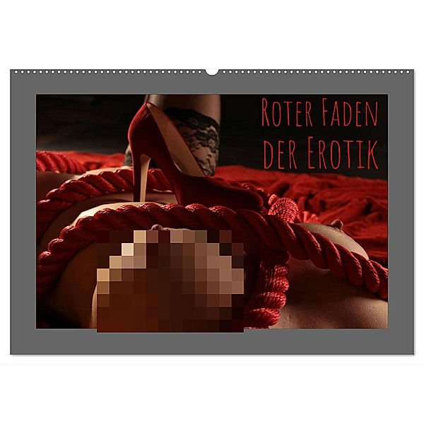 Roter Faden der Erotik (Wandkalender 2025 DIN A2 quer), CALVENDO Monatskalender, Calvendo, Lichtgestalt