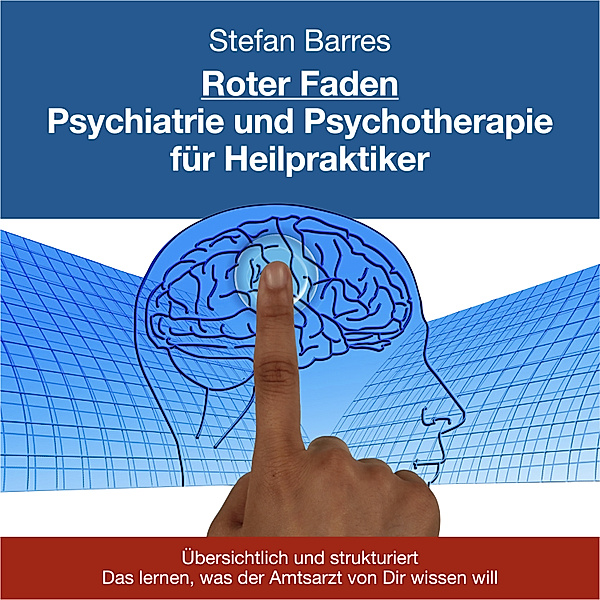 Roter Faden Psychiatrie und Psychotherapie für Heilpraktiker, Stefan Barres