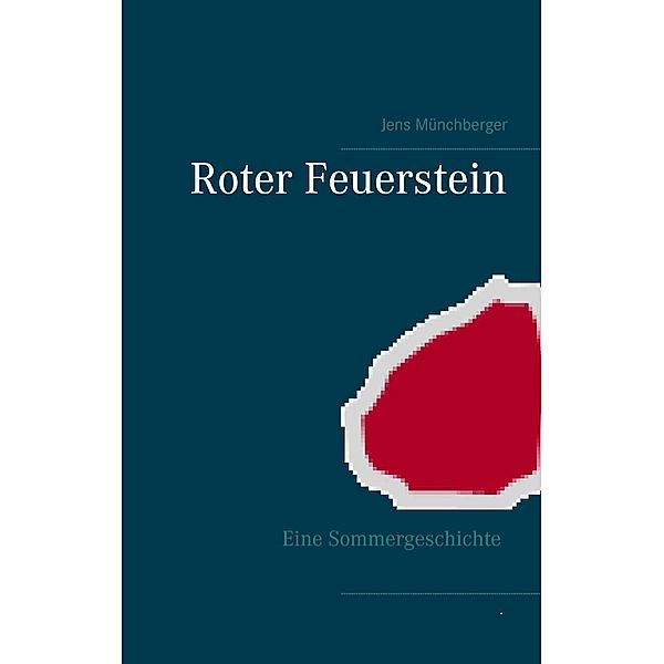 Roter Feuerstein, Jens Münchberger