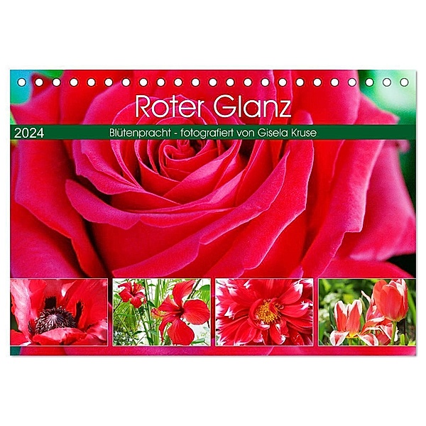 Roter Glanz Blütenpracht (Tischkalender 2024 DIN A5 quer), CALVENDO Monatskalender, Gisela Kruse