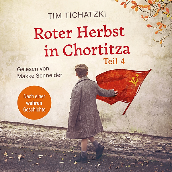 Roter Herbst in Chortitza - 4 - Roter Herbst in Chortitza - Teil 4, Tim Tichatzki