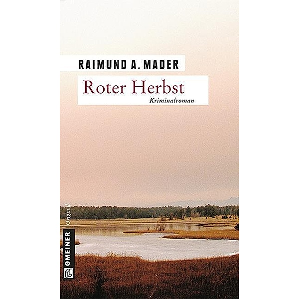 Roter Herbst / Kommissar Bichlmaier Bd.3, Raimund A. Mader
