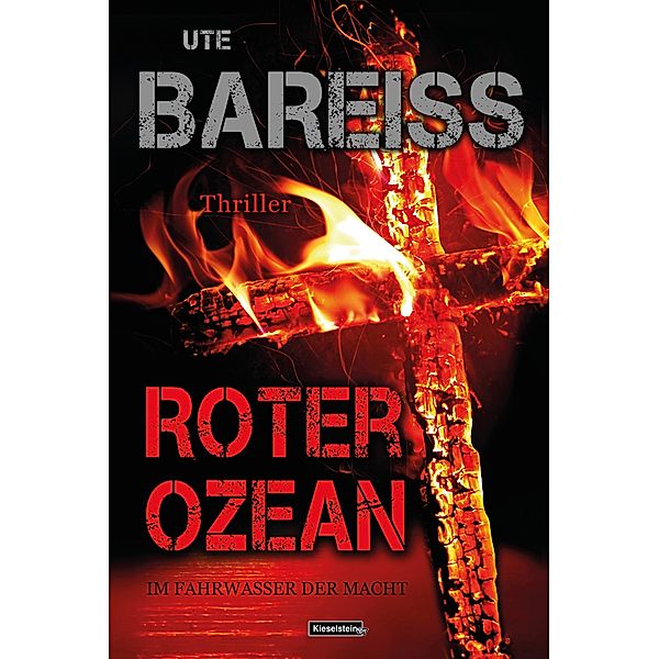 Roter Ozean / Alex-Martin-Thriller Bd.1, Ute Bareiss