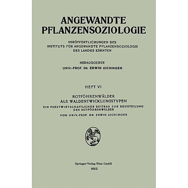 Rotföhrenwälder als Waldentwicklungstypen / Angewandte Pflanzensoziologie Bd.6, Erwin Aichinger