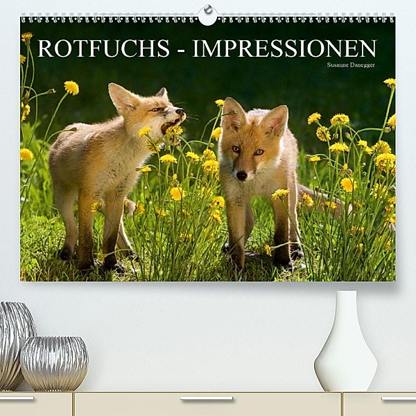 Rotfuchs - Impressionen(Premium, hochwertiger DIN A2 Wandkalender 2020, Kunstdruck in Hochglanz), Susanne Danegger