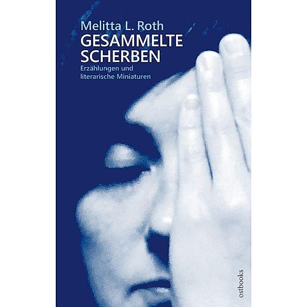 Roth, L: Gesammelte Scherben, L. Melitta Roth