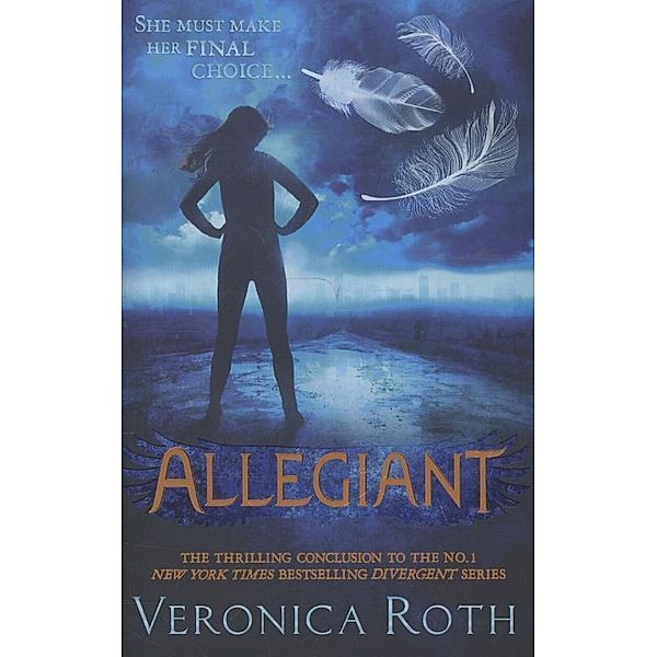 Roth, V: Divergent 3. Allegiant, Veronica Roth