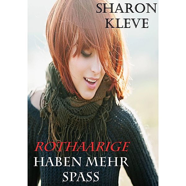 Rothaarige haben mehr Spass, Sharon Kleve