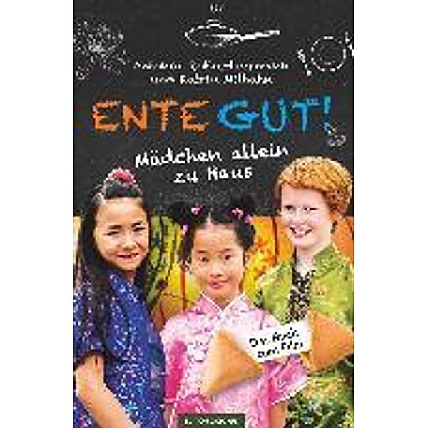 Rothe-Liermann, A: Ente Gut!, Antonia Rothe-Liermann, Katrin Milhahn