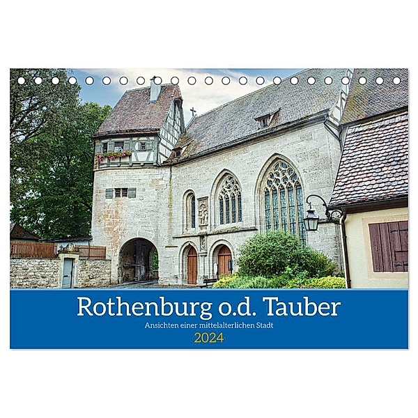 Rothenburg o.d. Tauber - Ansichten einer mittelalterlichen Stadt (Tischkalender 2024 DIN A5 quer), CALVENDO Monatskalender, Siegfried Kreuzer