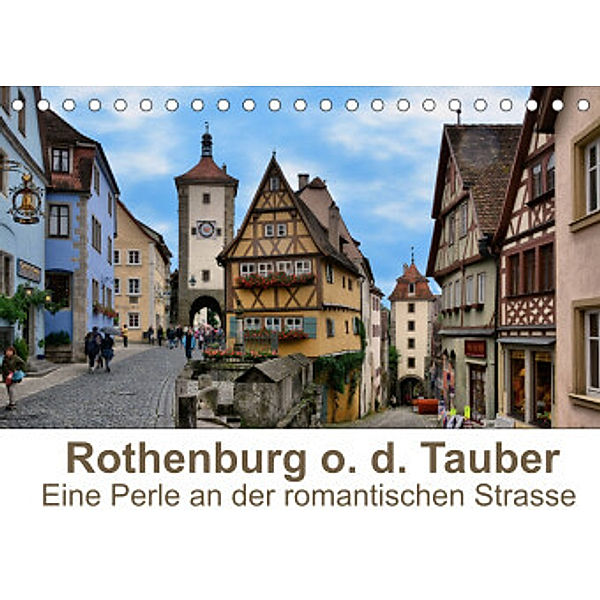 Rothenburg o. d. Tauber - Eine Perle an der romantischen Strasse (Tischkalender 2022 DIN A5 quer), Thomas Bartruff