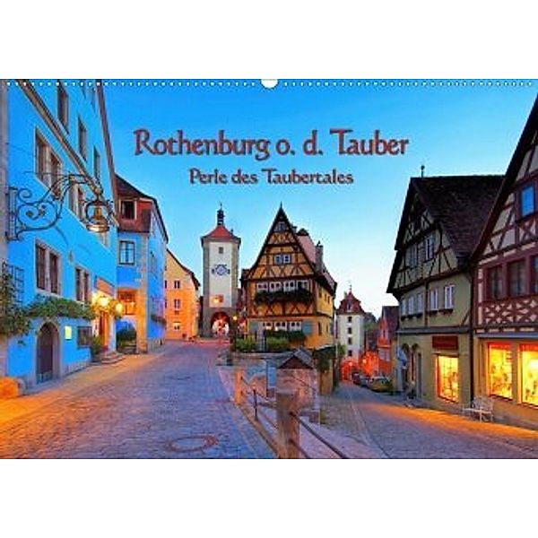 Rothenburg o. d. Tauber - Perle des Taubertales (Wandkalender 2020 DIN A2 quer)