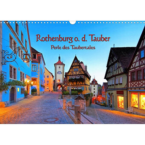 Rothenburg o. d. Tauber - Perle des Taubertales (Wandkalender 2022 DIN A3 quer), LianeM