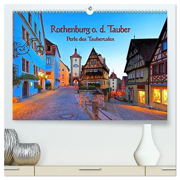 Rothenburg o. d. Tauber - Perle des Taubertales (hochwertiger Premium Wandkalender 2025 DIN A2 quer), Kunstdruck in Hochglanz, Calvendo, LianeM