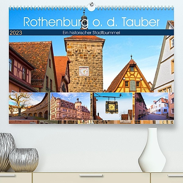 Rothenburg o.d. Tauber (Premium, hochwertiger DIN A2 Wandkalender 2023, Kunstdruck in Hochglanz), Sylvia Seibl