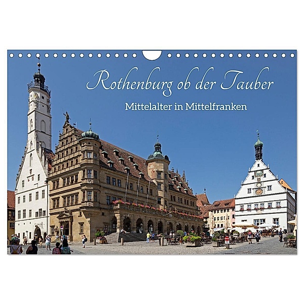 Rothenburg ob der Tauber - Mittelalter in Mittelfranken (Wandkalender 2024 DIN A4 quer), CALVENDO Monatskalender, Siegfried Kuttig